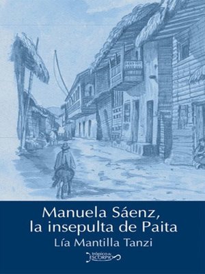 cover image of Manuela Sáenz, la insepulta de Paita
